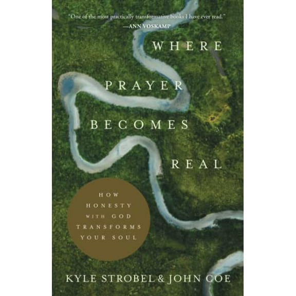 Pre-Owned Where Prayer Becomes Real: How Honesty with God Transforms Your Soul Paperback