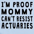 thumbnail image 2 of CafePress - Proof Mommy Cant Resist Actuaries Body Suit - Long Sleeve Cotton Baby Bodysuit, 2 of 4
