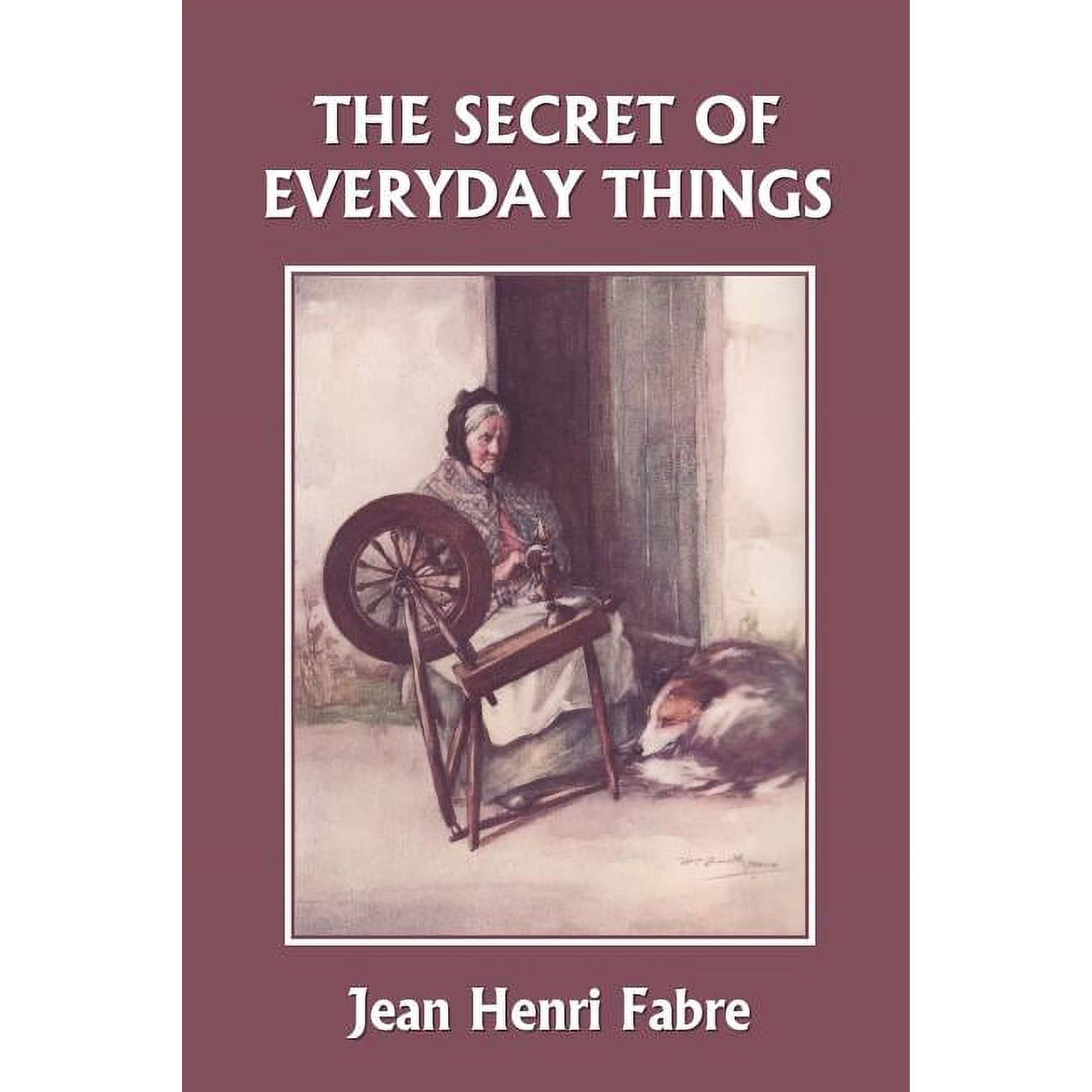 The Secret of Everyday Things (Yesterday s Classics) (Paperback)