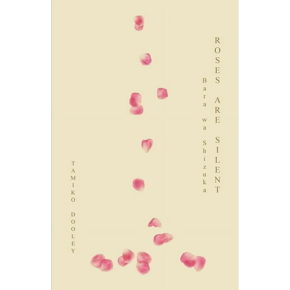 Roses Are Silent: Bara wa Shizuka, (Paperback)