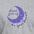 thumbnail image 3 of CafePress - NEVER GIVE UP ON DREAMS T Shirt - Fitted T-Shirt, Vintage Fit Soft Cotton Tee, 3 of 4