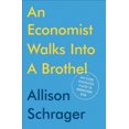 thumbnail image 3 of An Economist Walks into a Brothel: And Other Unexpected Places to Understand Risk, 3 of 7