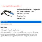 Front ABS Speed Sensor - Compatible with 2006 - 2008 BMW 750Li 2007