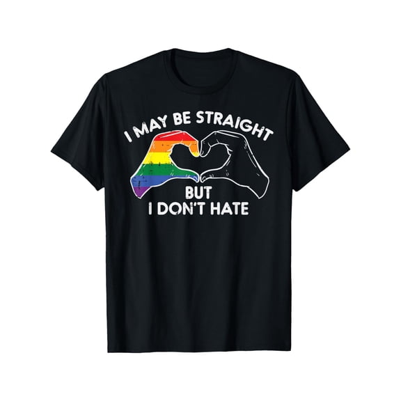 May Be Straight But I Don'T Hate Gay Rainbow Pride Flag LGBTQ T-Shirt