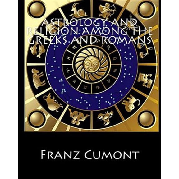 Pre-Owned Astrology and Religion Among the Greeks and Romans