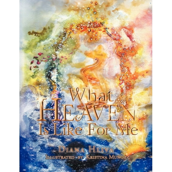 What Heaven Is Like For Me, (Paperback)