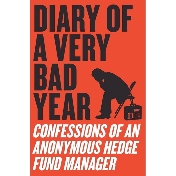 Pre-Owned Diary of a Very Bad Year: Confessions of an Anonymous Hedge Fund Manager (Paperback) 0061965308 9780061965302