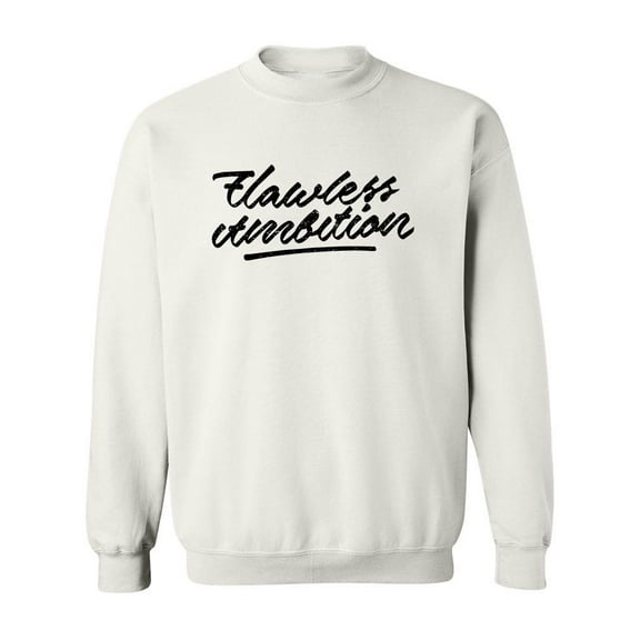 Flawless Ambition. Sweatshirt Men -Image by Shutterstock, Male 4X-Large