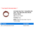 thumbnail image 2 of Air Intake Hose Seal - Compatible with 2010 - 2011 Mercedes-Benz ML350 Bluetec 4Matic, 2 of 2