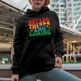 thumbnail image 2 of Better Things Are Coming, Quote That Brings Hope, Groovy Retro Wavy Text Merch Gift, Black Hooded Sweatshirt or Hoodie, Small, 2 of 5