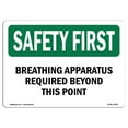 thumbnail image 1 of SignMission OS-SF-A-1218-L-10558 12 x 18 in. OSHA Safety First Sign - Breathing Apparatus Required Beyond This Point, 1 of 1