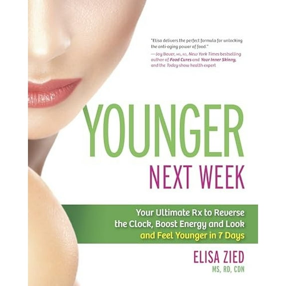 Pre-Owned Younger Next Week: Your Ultimate Rx to Reverse the Clock, Boost Energy and Look and Feel Younger in 7 Days (Paperback) 0373892837 9780373892839
