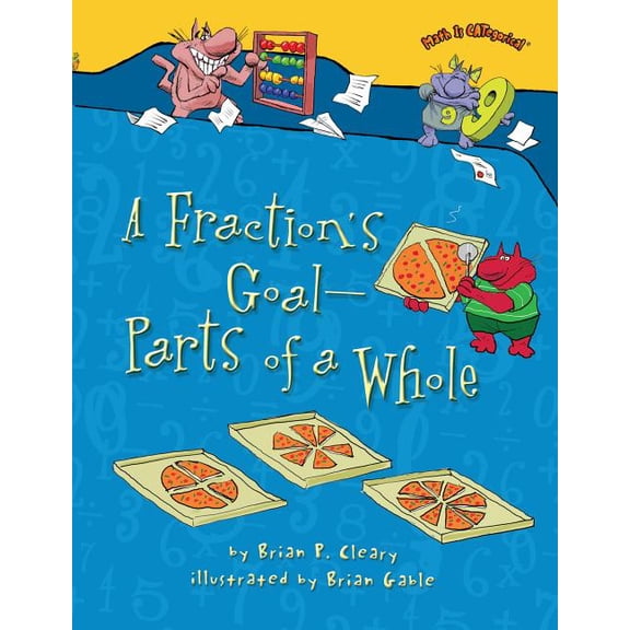 Math Is Categorical (R) A Fraction's Goal -- Parts of a Whole, (Paperback)