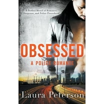 Obsessed - A Police Romance Obsessed - A Police Romance, (Paperback)