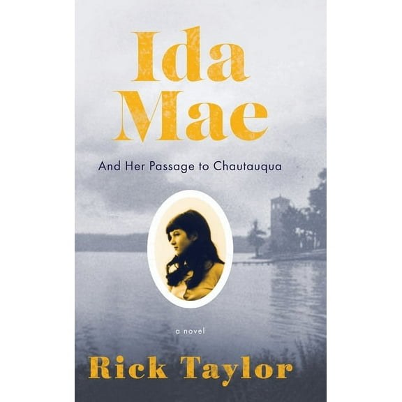 Ida Mae: And Her Passage to Chautauqua, (Hardcover)