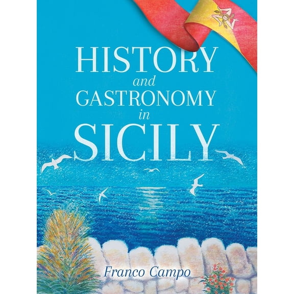 History and Gastronomy in Sicily, (Paperback)