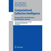 Computational Collective Intelligence: Semantic Web, Social Networks and Multiagent Systems: First International Conference, ICCCI 2009, Wroclaw, Poland, October 5-7, 2009 Proceedings (Paperback)