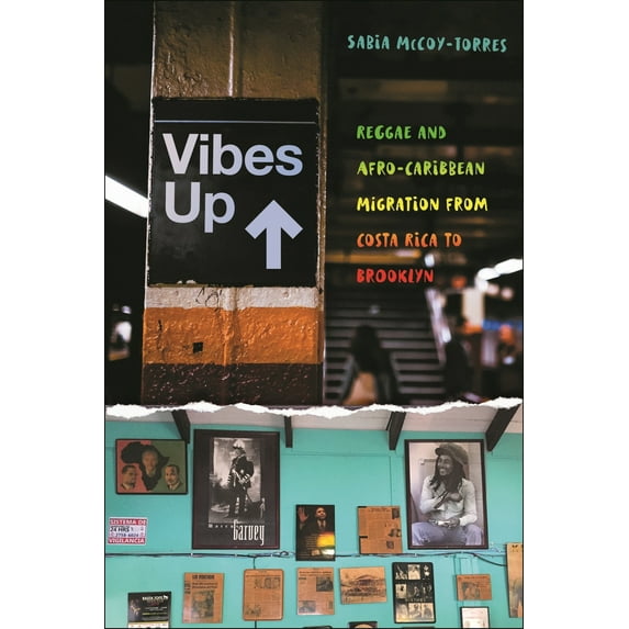 Pre-Owned Vibes Up: Reggae and Afro-Caribbean Migration from Costa Rica to Brooklyn (Paperback) 1479827177 9781479827176