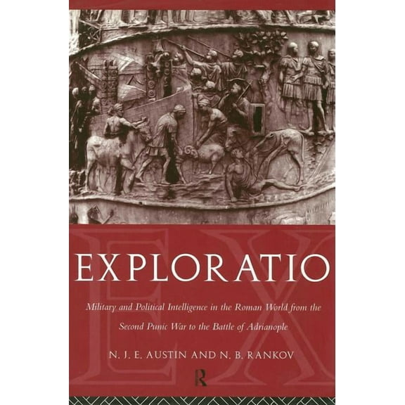 Exploratio: Military & Political Intelligence in the Roman World from the Second Punic War to the Battle of Adrianople, (Hardcover)