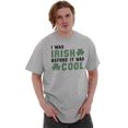 thumbnail image 4 of St Paddy Irish Before It Was Cool Men's Graphic T Shirt Tees Brisco Brands S, 4 of 5