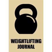Weightlifting Journal: Daily Fitness Journal with One Rep Max and Treadmill Conversion Charts (Paperback)