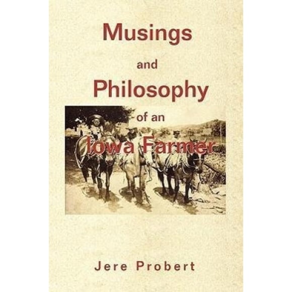 Musings and Philosophy of an Iowa Farmer