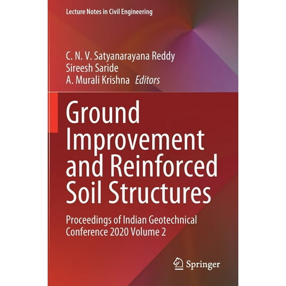 Lecture Notes in Civil Engineering Ground Improvement and Reinforced Soil Structures: Proceedings of Indian Geotechnical Conference 2020 Volume 2, Book 152, (Paperback)