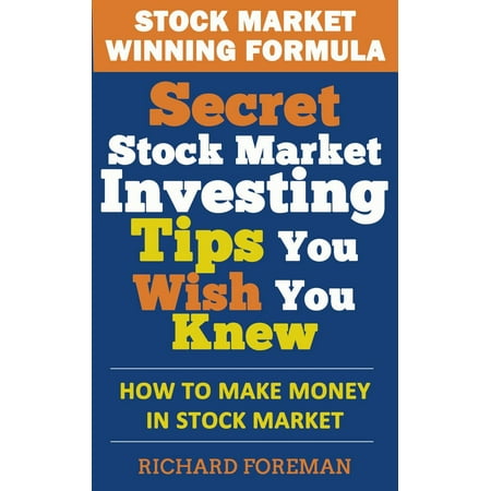 Stock Market Winning Formula: Secret Stock Market Investing Tips You Wish You Knew (How to Make Money in Stock Market) - (Best Way To Make Money In Stock Market)
