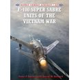 thumbnail image 1 of F-100 Unités Super Sabre de la Guerre du Vietnam (Combat Aircraft), 1 of 2