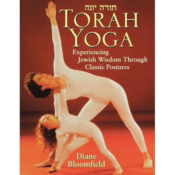 Arthur Kurzweil Books: Torah Yoga: Experiencing Jewish Wisdom Through Classic Postures (Paperback)