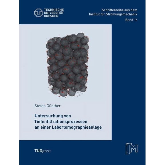 Untersuchung von Tiefenfiltrationsprozessen an einer Labortomographieanlage (Paperback)