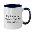 thumbnail image 2 of Inappropriate Stepfather Gifts, My Favorite People Call Me [B[], Best Birthday Two Tone 11oz Mug Gifts For Dad From Daughter, Stepdad, Coffee mug, 2 of 5