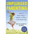 thumbnail image 1 of Unplugged Parenting: How to Raise Happy, Healthy Children in the Digital Age, 1 of 3