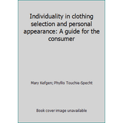 Individuality in clothing selection and personal appearance: A guide for the consumer, Used [Paperback]