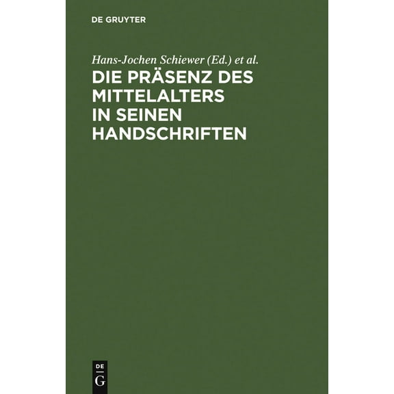 Die Präsenz des Mittelalters in seinen Handschriften, (Hardcover)