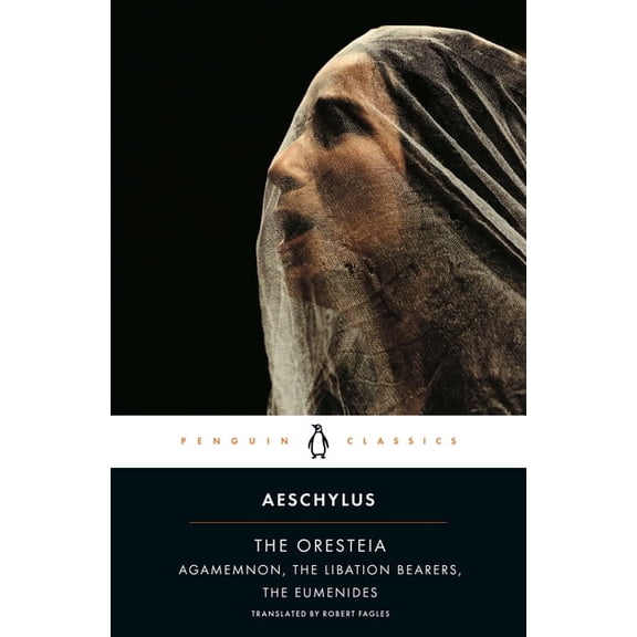 Penguin Classics The Oresteia, (Paperback)