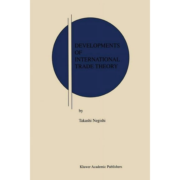Research Monographs in Japan-U.S. Busine Developments of International Trade Theory, Book 6, (Paperback)