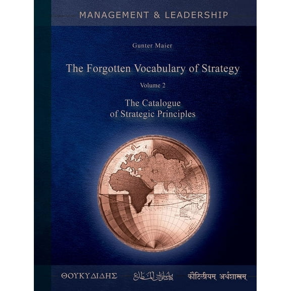 The Forgotten Vocabulary of Strategy Vol.2: The Catalogue of Strategic Principles, (Paperback)