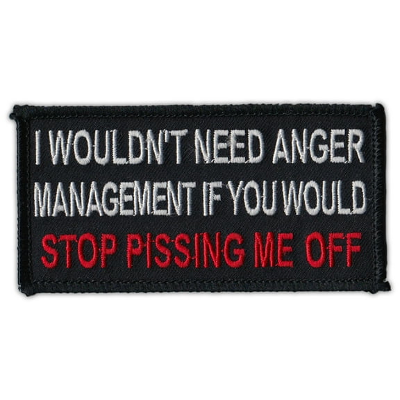 Motorcycle Jacket Patch - Wouldn't Need Anger Management Stop Pi$$ing Me Off - 4" x 2" Patch