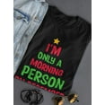 thumbnail image 3 of Morning Person In Christmas T-Shirt Women -Smartprints Designs, Female Large, 3 of 4