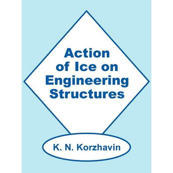 Action of Ice on Engineering Structures (Paperback)