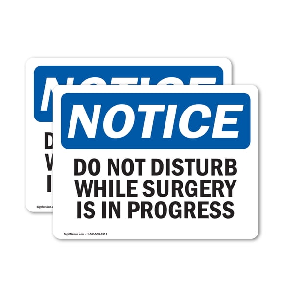 (2 Pack) Do Not Disturb While Surgery Is In Progress OSHA Notice Sign
