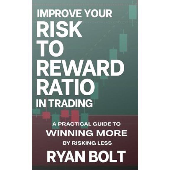 Pre-Owned Improve Your Risk to Reward Ratio in Trading: A Practical Guide to Winning More by Risking Less, 9798273591585, , Paperback,