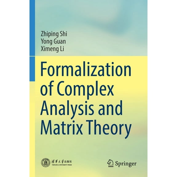 Formalization of Complex Analysis and Matrix Theory, (Paperback)
