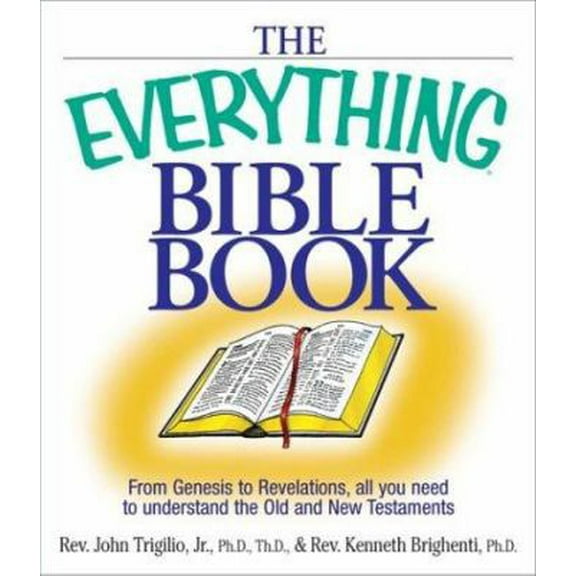 Pre-Owned The Everything Bible Book: From Genesis to Revelation, All You Need to Understand the Old and New Testaments (Paperback) 1593370261 9781593370268
