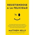 thumbnail image 1 of Pre-Owned Resistiendose a la Felicidad : Una Verdadera Historia Sobre Por Qu Nos Saboteamos, Nos Sentimos Abrumados, Echamos Nuestros Sueos a Un Lado, Y No Ten (Paperback), 1 of 1