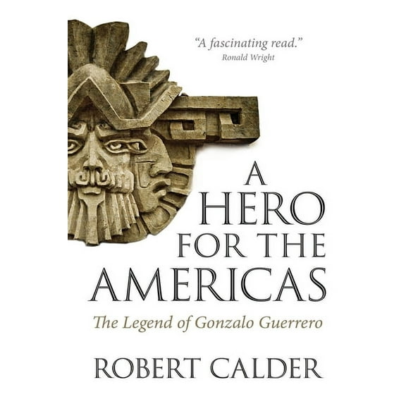 A Hero for the Americas: The Legend of Gonzalo Guerrero, (Paperback)