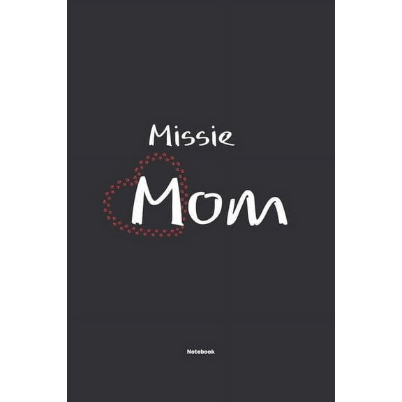 Missie Mom Notebook: NoteBook / Journla Gift, 120 Pages, 6x9, Soft Cover, Matte Finish (Paperback)