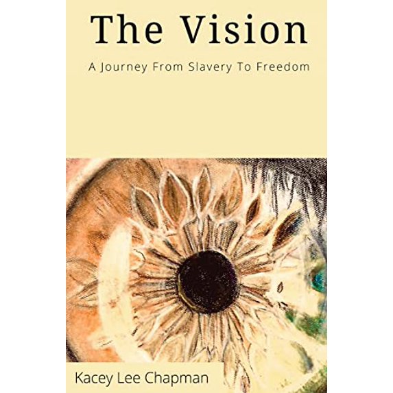 Pre-Owned The Vision: From slavery to freedom (Paperback) 1662914342 9781662914348