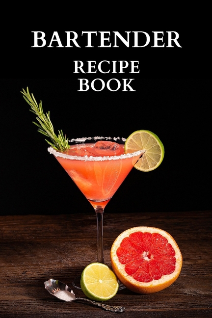 Bartender Recipe Book Great Cocktail Recipe Book For Men Blank Pages Bartender Recipe Book Great Cocktail Recipe Book For Men Blank Pages